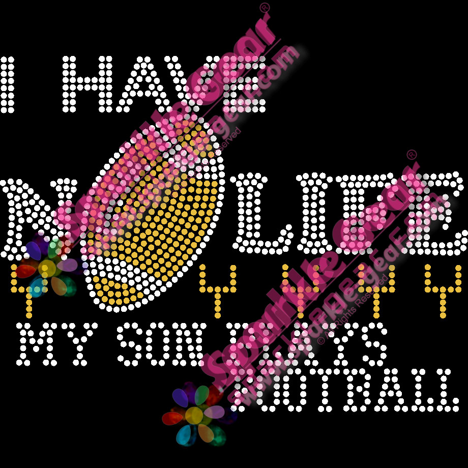 I Have No Life My Son Plays Football Sparkle Gear